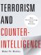 [Columbia Studies in Terrorism and Irregular Warfare 01] • Terrorism and Counterintelligence